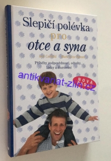 Jack Canfield - Slepičí polévka pro otce a syna