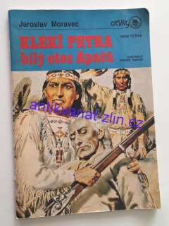 Jaroslav Moravec - Kleki Petr bílý otec Apačů