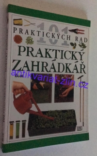101 praktických rad - Praktický zahrádkář
