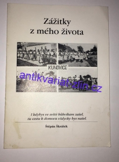 Štěpán Škrášek - Zážitky z mého života Kunovice