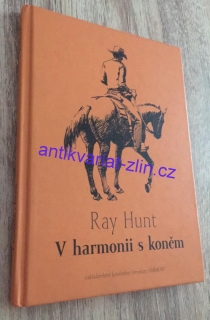 Ray Hunt - V harmonii s koněm