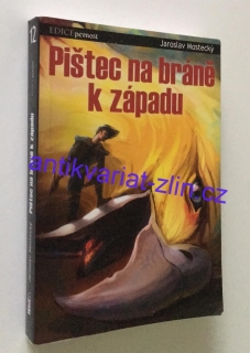 Jaroslav Mostecký - Pištec na bráně k západu