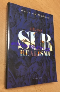 Maurice Nadeau - Dějiny Surealismu