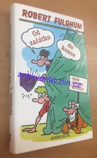 Robert Fulghum - Od začátku do konce