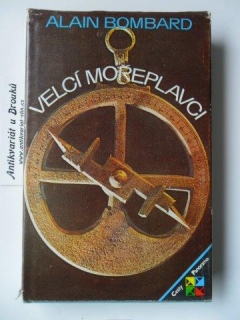 ALAIN BOMBARD - VELCÍ MOŘEPLAVCI