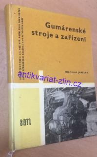 MIROSLAV JAHELKA - GUMÁRENSKÉ STROJE A ZAŘÍZENÍ