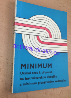 MINIMUM Učební text k přípravě na instruktorskou zkoušku a minimum pionýrského vedoucího
