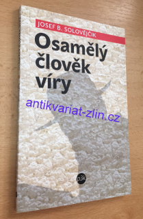 Josef B. Solovějčik - Osamělý člověk víry