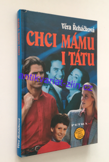 Věra Řeháčková - Chci mámu i tátu