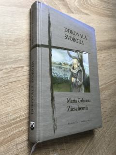 Dokonalá Svoboda - Maria Calasanz Ziescheová