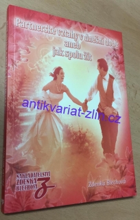Zdenka Blechová - Partnerské vztahy v dnešní době aneb jak spolu žít
