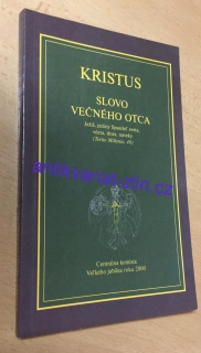 KRISTUS SLOVO VEČNÉHO OTCA
