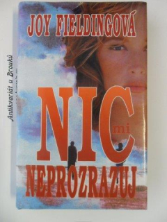 JOY FIELDINGOVÁ - NIC MI NEPROZRAZUJ
