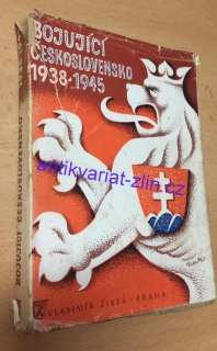 BOJUJÍCÍ ČESKOSLOVENSKO 1938 - 1945