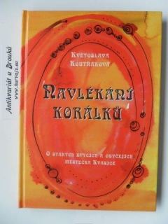 KVĚTOSLAVA KOUTŇÁKOVÁ - NAVLÉKÁNÍ KORÁLKŮ + autogram