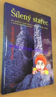Miroslava Moučková - Šílený stařec