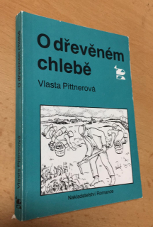 Vlasta Pittnerová - O dřevěném chlebě