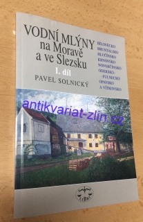Pavel Solnický - Vodní mlýny na Moravě a ve Slezsku