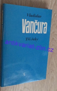 Vladislav Vančura - Tři řeky