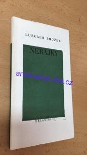 LUBOMÍ BROŽEK - NEBAJKY