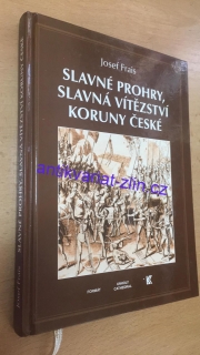 Josef Frais - Slavné prohry, slavná vítězství koruny české