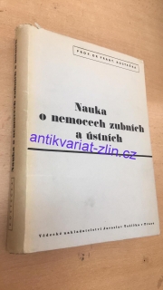 PROF. DR. FRANT. KOSTEČKA - NAUKA O NEMOCECH ZUBNÍCH A ÚSTNÍCH