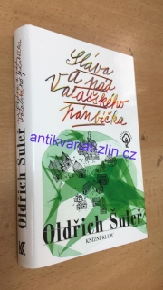 OLDŘICH ŠULER - SLÁVA A PÁD VALAŠSKÉHO PÁNBÍČKA