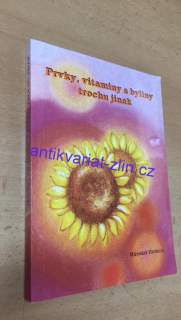 MIROSLAV HRABICA - PRVKY, VITAMÍNY A BYLINY TROCHU JINAK