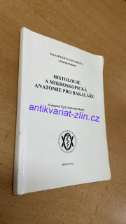 HISTOLOGIE A MIKROSKOPICKÁ ANATOMIE PRO BAKALÁŘE