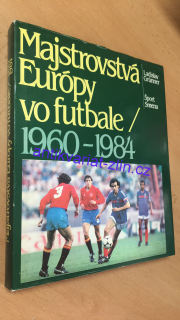 LADISLAV GRUNNER - MAJSTROVSTVÁ EURÓPY VO FUTBALE 1960 - 1984