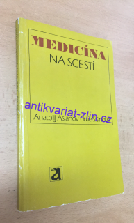 ANATOLIJ ASLANOV - MEDICÍNA NA SCESTÍ