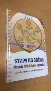 JAROSLAV BERAN - STOPY NA SNĚHU HISTORIE TŘEBÍŠSKÉHO LYŽOVÁNÍ