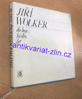 JIŘÍ WOLKER - DO BOJE LÁSKO, LEŤ