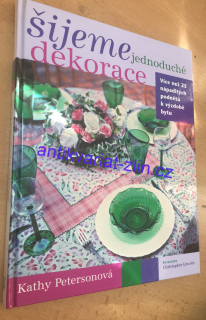 KATHY PETERSONOVÁ - ŠIJEME JEDNODUCHÉ DEKORACE