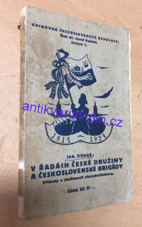 JAR. ČIŽMÁŘ - V ŘADÁCH ČESKÉ DRUŽINY A ČESKOSLOVENSKÉ BRIGÁDY