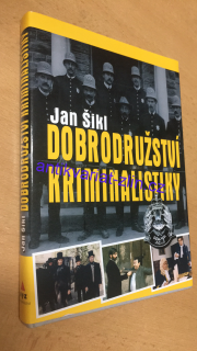 JAN ŠIKL - DOBRODRUŽSTVÍ KRIMINALISTIKY