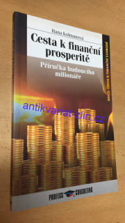 HANA KOLMANOVÁ - CESTA K FINANČNÍ PROSPERITĚ
