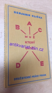 BENJAMIN KLIČKA - MUŽ, KTERÝ CHTĚL ABCDE
