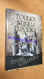 DANIEL GALUSZKA - TOULKY STÍNEM POVÍDKY