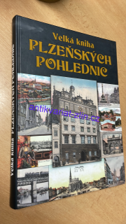 VELKÁ KNIHA PLZEŇSKÝCH POHLEDNIC