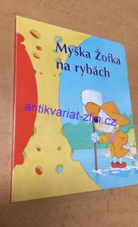 LEPORELO MYŠKA ŽOFKA NA RYBÁCH
