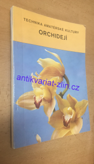 TECHNIKA AMATÉRSKÉ KULTURY - ORCHIDEJÍ