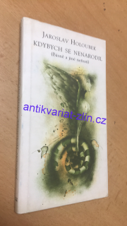 JAROSLAV HOLOUBEK - KDYBYCH SE NENARODIL
