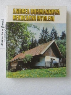 ANDREA BOHMANNOVÁ - REKREAČNÍ BYDLENÍ