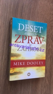 MIKE DOOLEY - DESET DŮLEŽITÝCH ZPRÁV ZE ZÁHROBÍ