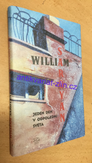WILLIAM SAROYAN - JEDEN DEN V ODPOLEDNI SVĚTA
