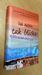 Tak daleko, tak blízko - Michaela Zindelová