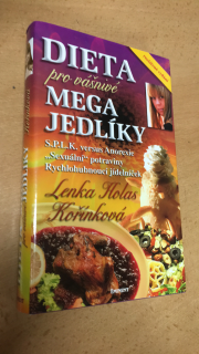 LENKA HOLAS KOŘÍNKOVÁ - DIETA PRO VÁŠNIVÉ MEGA JEDLÍKY