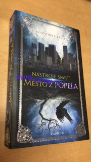 CASSANDRA CLAREOVÁ - NÁSTROJE SMRTI MĚSTO Z POPELA II.