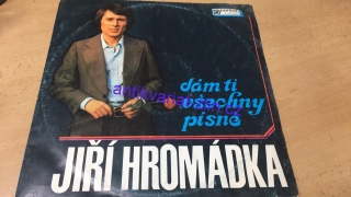 LP JIŘÍ HROMÁDKA - DÁM TI VŠECHNY PÍSNĚ